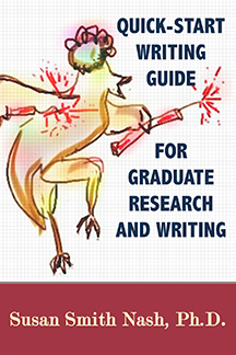 Quick-Start Guide Writing Guide for Graduate Research and Writing by Susan Smith Nash