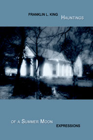 Hauntings of a Summer Moon by Franklin L. King