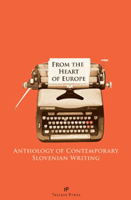 rom the Heart of Europe: An Anthology of Contemporary Slovenian Writing edited by Evald Flisar